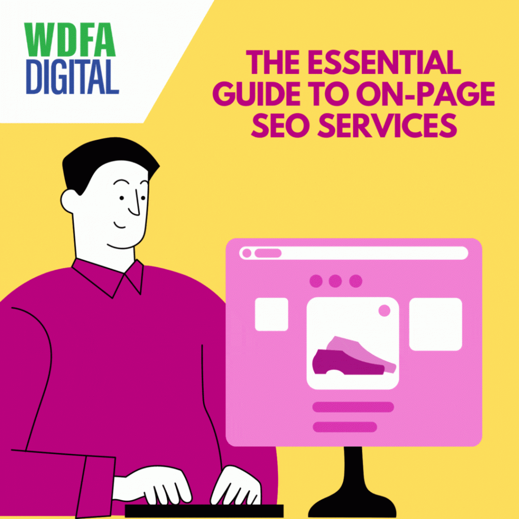 The Essential Guide to On-Page SEO Services-  Digital Marketing For Small Businesses - California - San Francisco - Oakland - San Jose - SEO Services WDFA Digital